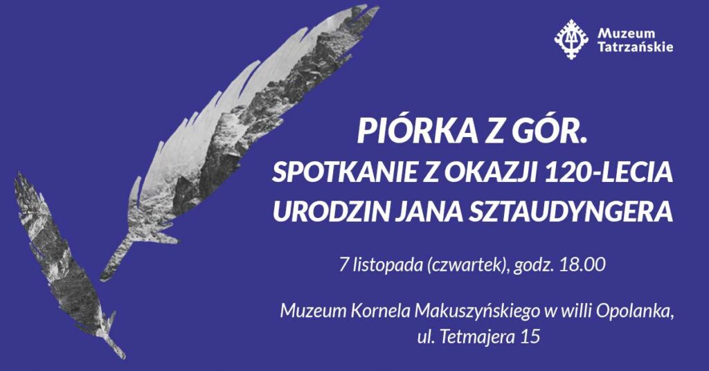 Piórka z gór. Spotkanie z okazji 120-lecia urodzin Jana Sztaudyngera
