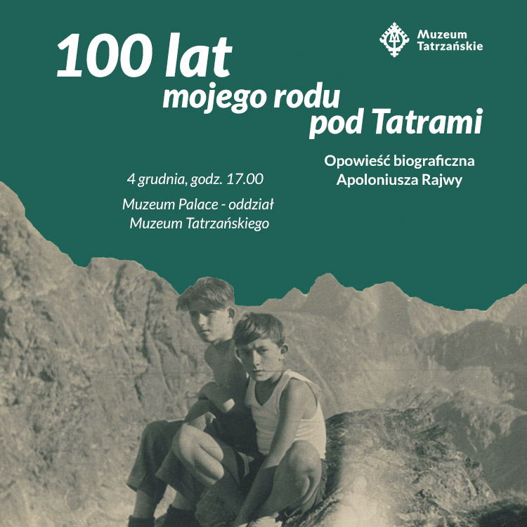 100 lat mojego rodu pod Tatrami. Opowieść biograficzna Apoloniusza Rajwy