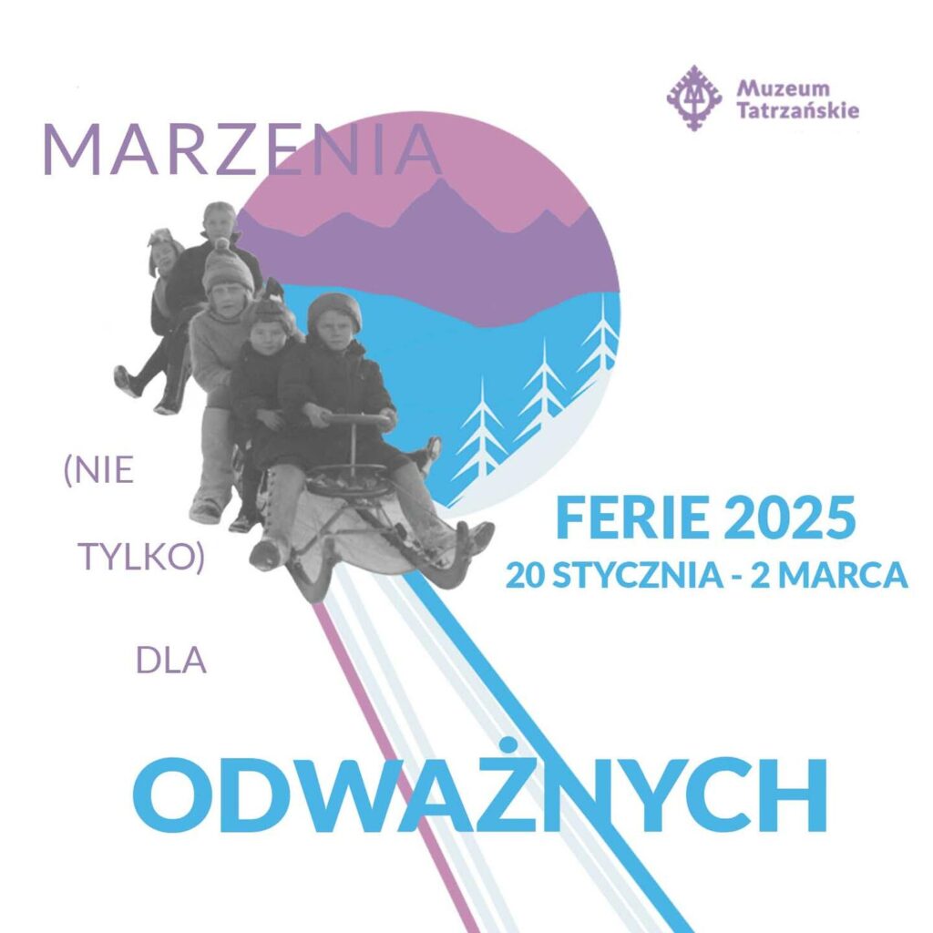 Ferie w Muzeum Tatrzańskim