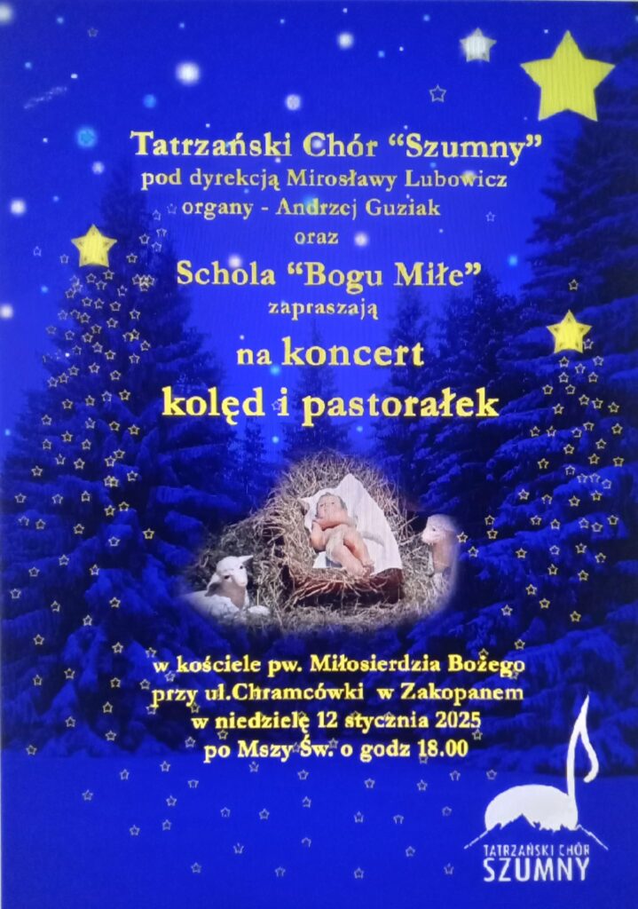Koncert kolęd i pastorałek w wykonaniu Tatrzańskiego Chóru „Szumny” oraz scholi „Bogu Miłe”