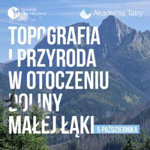 Akademia Tatry - Topografia i przyroda w. otoczeniu Doliny Małej Łąki