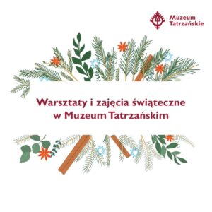 Warsztaty świąteczne w Muzeum Tatrzańskim