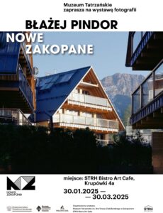 „Nowe Zakopane”. Wystawa fotografii autorstwa Błażeja Pindora