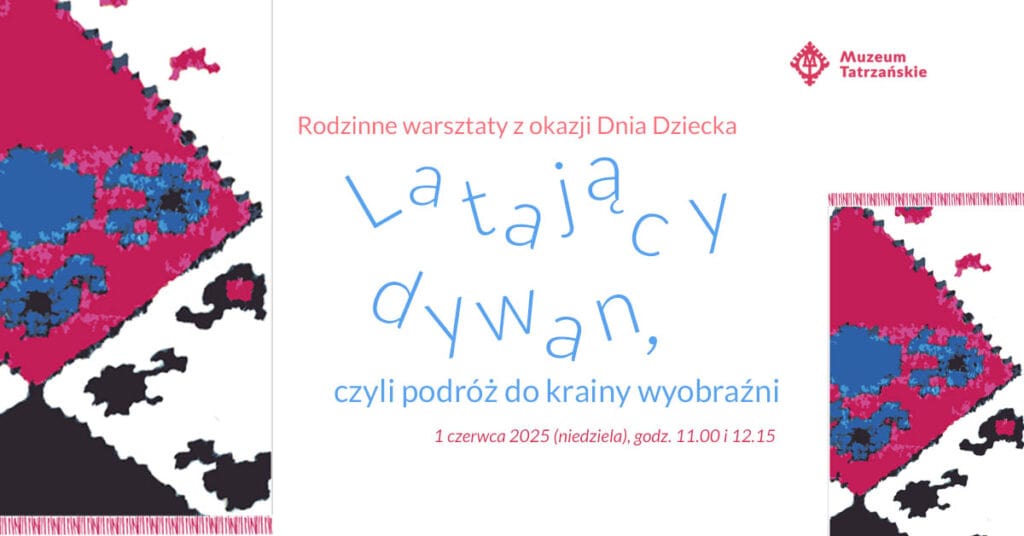 Podróż do krainy wyobraźni z Muzeum Tatrzańskim 1 Podróż do krainy wyobraźni z Muzeum Tatrzańskim