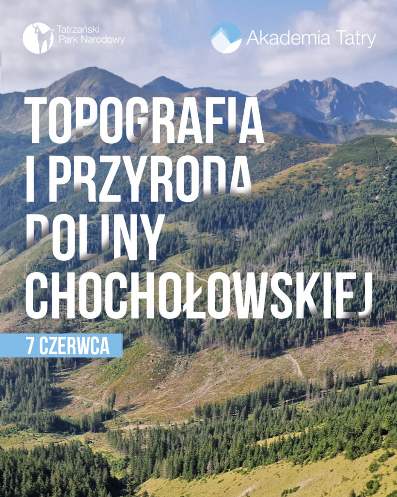 Akademia Tatry: „Topografia i przyroda Doliny Chochołowskiej"
