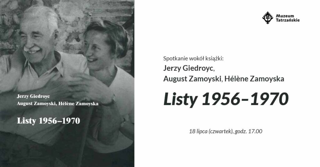 Spotkanie wokół książki: Jerzy Giedroyc, August Zamoyski, Hélène Zamoyska, „Listy 1956–1970”