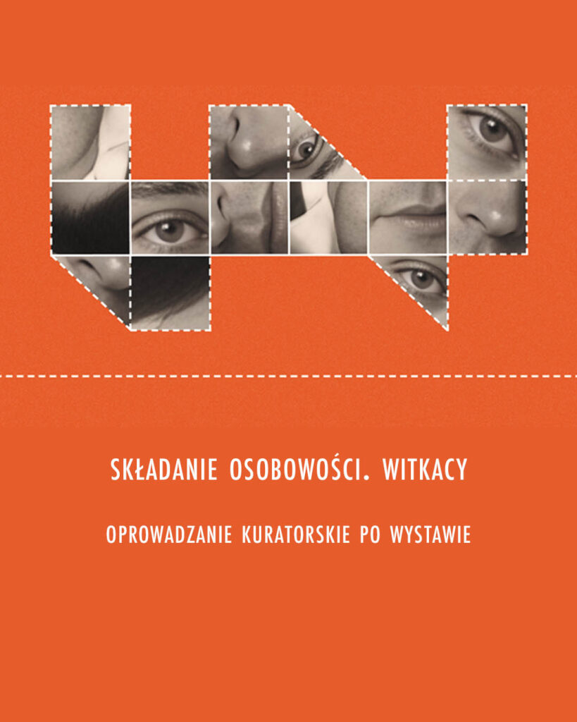 Oprowadzanie kuratorskie po wystawie „Składanie osobowości. Witkacy”