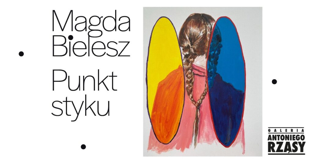 Wystawa „Punkt Styku” Magdy Bielesz 1 Wystawa „Punkt Styku” Magdy Bielesz