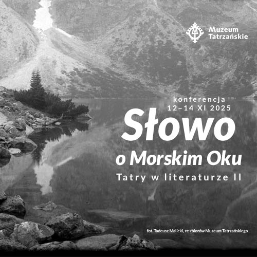 Konferencja „Tatry w literaturze II. Słowo o Morskim Oku” 1 Konferencja „Tatry w literaturze II. Słowo o Morskim Oku”