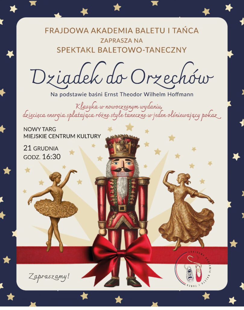 Spektakl teatru tańca Frajdowej Akademii Baletu i Tańca „Dziadek do Orzechów " 