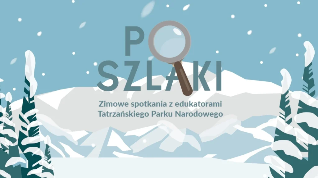 Luty pod Tatrami - co robić w Zakopanem i na Podhalu? 9 Zimowe PoSzlaki Tatrzańskiego Parku Narodowego