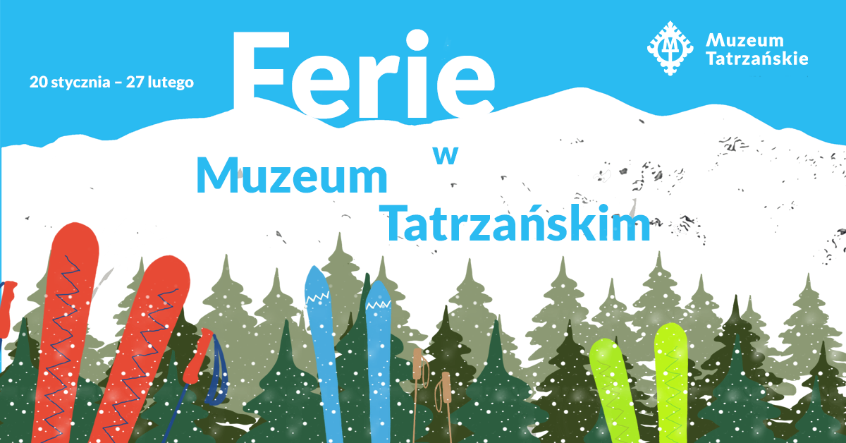 Ferie w Muzeum Tatrzańskim