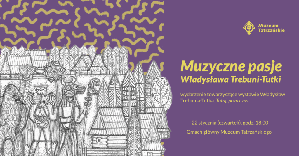 Muzyczne pasje Władysława Trebuni-Tutki