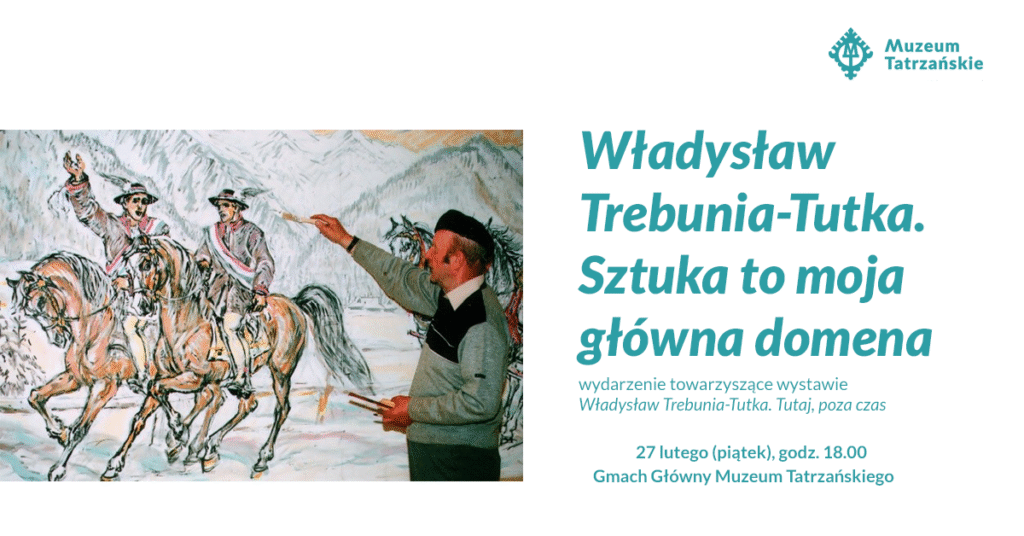 “Władysław Trebunia-Tutka. Sztuka to moja główna domena” – spotkanie połączone z promocją albumu